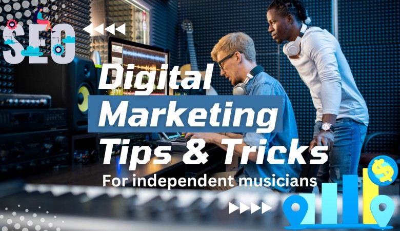 Hit the Right Note: SEO & Digital Marketing Tips for Independent Music Artists to Succeed