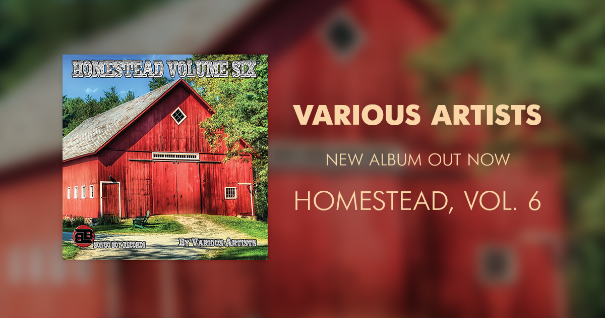 Bongo Boy Records New Americana Compilation Album ‘Homestead Vol 6’