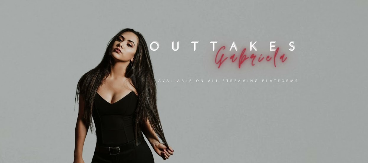Interview with Pop Artist Gabriela On Her EP ‘OUTTAKES’