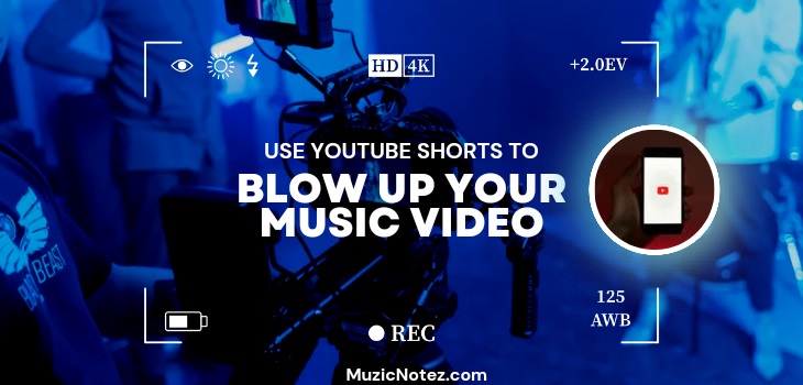 Using YouTube Shorts to Blow Up Your Music Video in 2024 with New 'Top Songs On Shorts' Chart