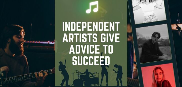 Successful Independent Artists Share Advice for Emerging Musicians To Succeed