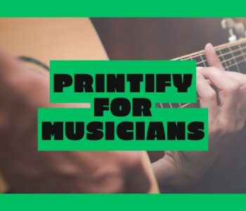 Printify for Musicians: Passive Income That Supports Your Passion